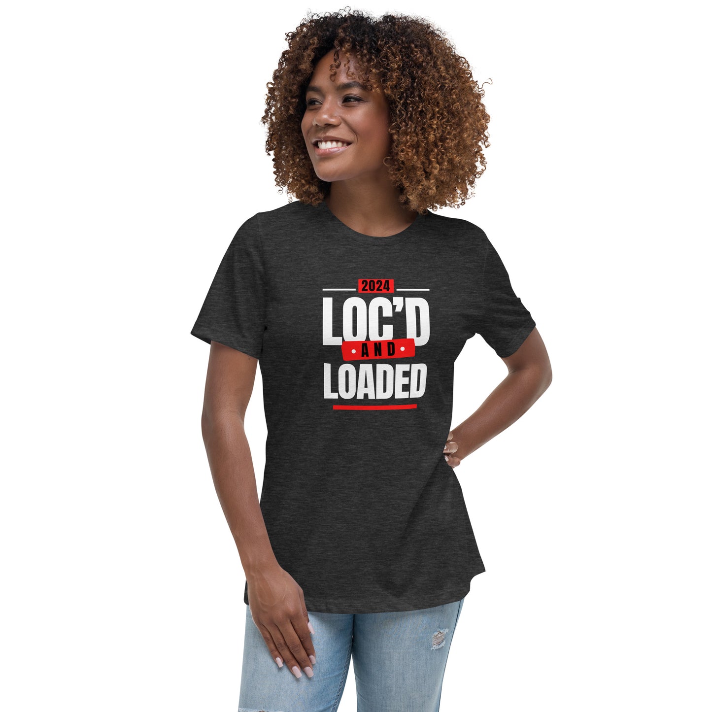 2024 - LOC'D & LOADED - Women's Relaxed T-Shirt