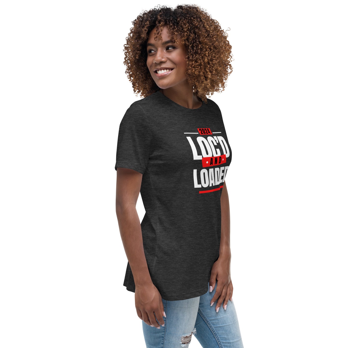 2024 - LOC'D & LOADED - Women's Relaxed T-Shirt