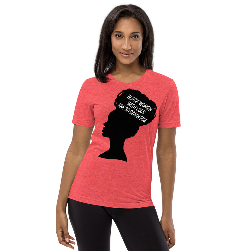 Black Women with Locs are Fine - Fitted Short sleeve t-shirt
