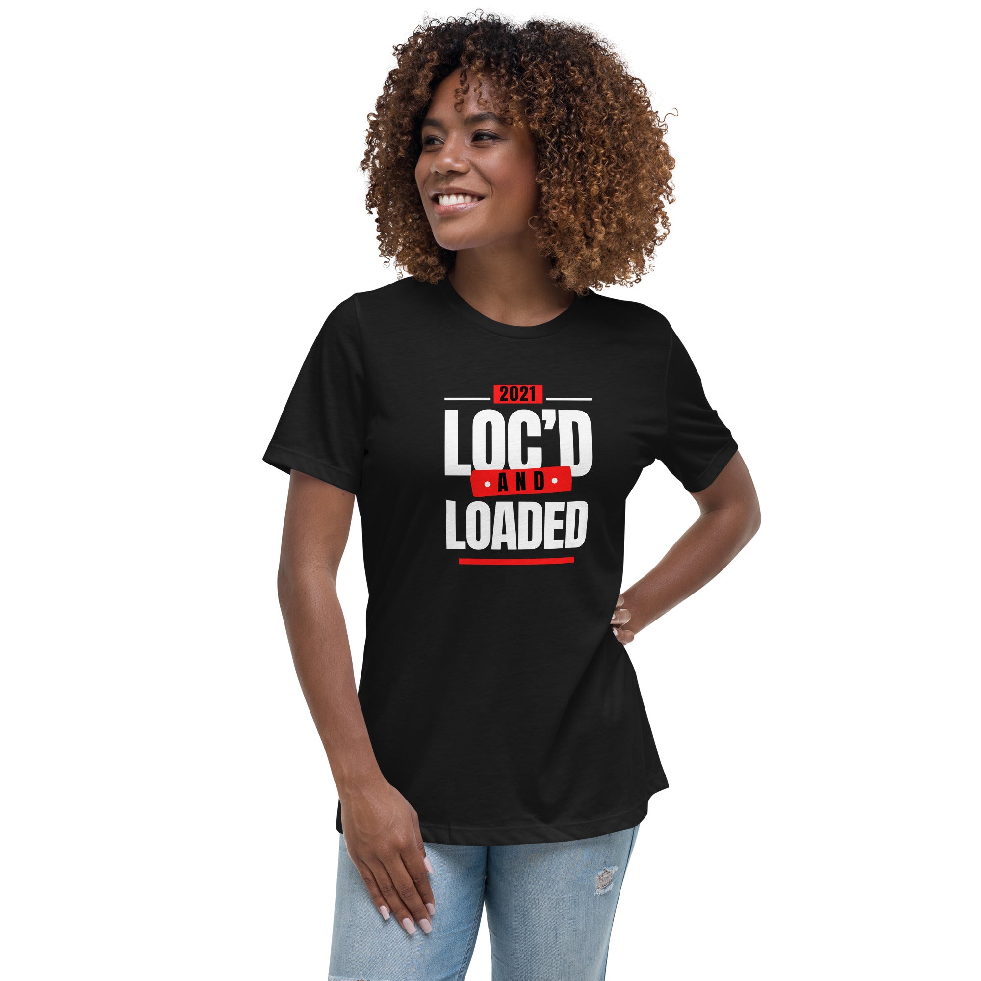 2021 - LOC'D & LOADED - Women's Relaxed T-Shirt