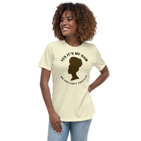 YES IT'S MY HAIR - Women's Relaxed T-Shirt