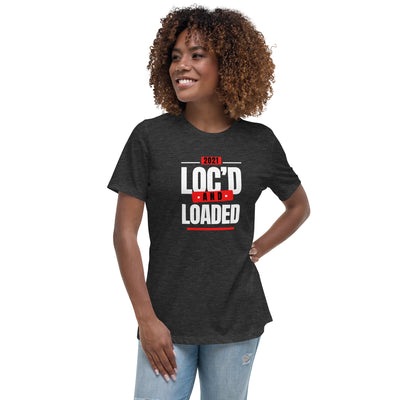 2021 - LOC'D & LOADED - Women's Relaxed T-Shirt