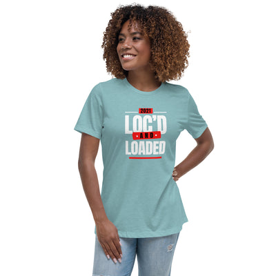2021 - LOC'D & LOADED - Women's Relaxed T-Shirt