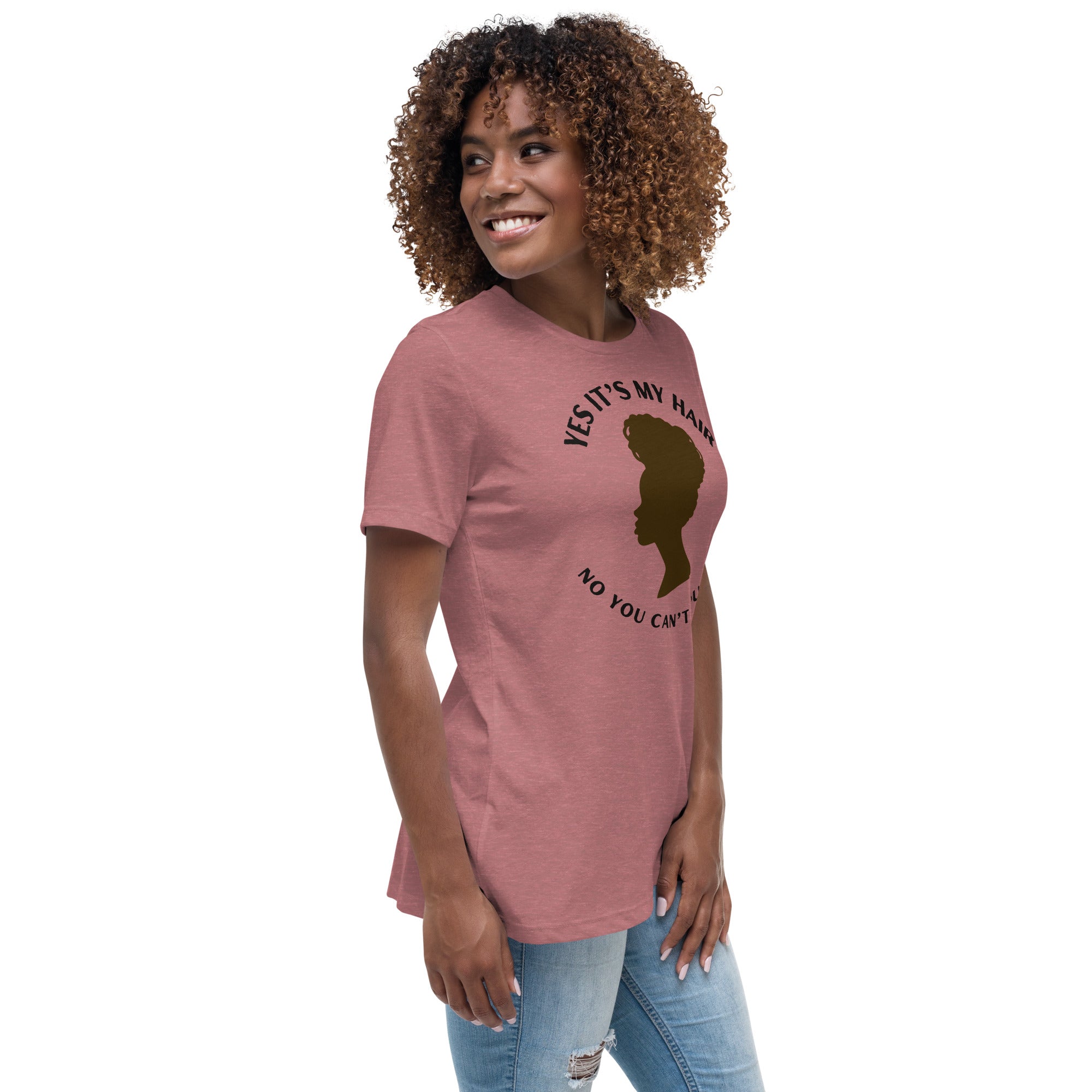 YES IT'S MY HAIR - Women's Relaxed T-Shirt
