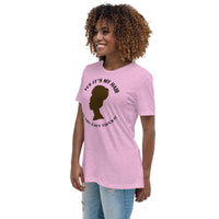 YES IT'S MY HAIR - Women's Relaxed T-Shirt