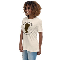 YES IT'S MY HAIR - Women's Relaxed T-Shirt