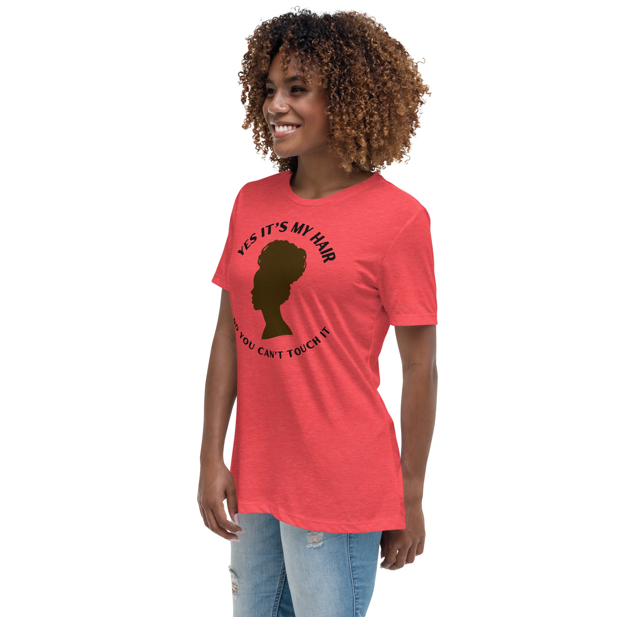 YES IT'S MY HAIR - Women's Relaxed T-Shirt