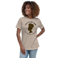 YES IT'S MY HAIR - Women's Relaxed T-Shirt
