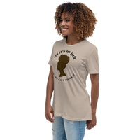 YES IT'S MY HAIR - Women's Relaxed T-Shirt