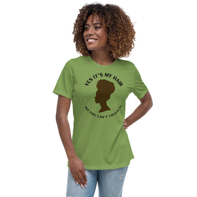 YES IT'S MY HAIR - Women's Relaxed T-Shirt