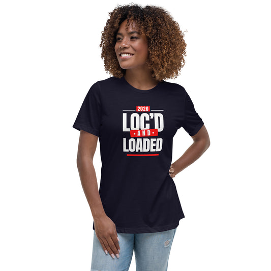 2020 - LOC'D & LOADED - Women's Relaxed T-Shirt
