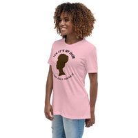 YES IT'S MY HAIR - Women's Relaxed T-Shirt